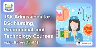 J&K Board Admissions for BSc Nursing, Paramedical, and Technology Courses Open; Apply Before April 13